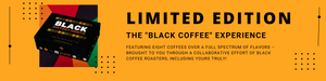 *Limited Edition* Black Coffee Experience Box